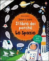 Lo spazio. Il libro dei perchè