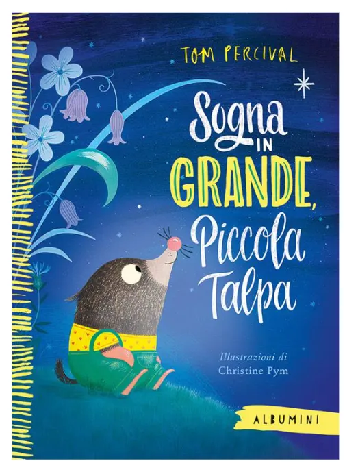 Sogna in grande, piccola talpa