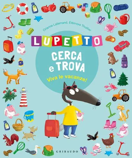 Viva le vacanze! Lupetto cerca e trova. Amico Lupo