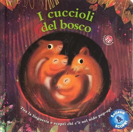 Solleva e scopri i cuccioli del bosco. Tira la linguetta e scopri chi c'è nel nido pop-up!