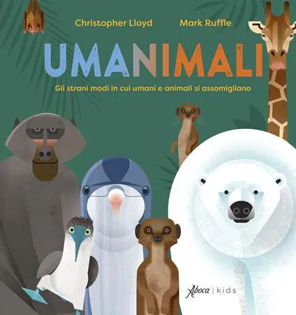 Umanimali. Gli strani modi in cui umani e animali si assomigliano