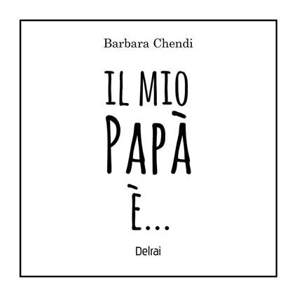 Il mio papà è....