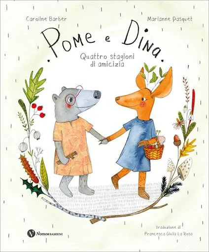 Pome e Dina. Quattro stagioni di amicizia