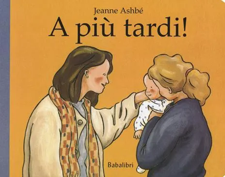 A più tardi!