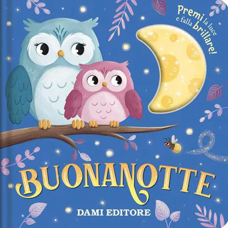 Buonanotte. Premi la luce e falla brillare! 