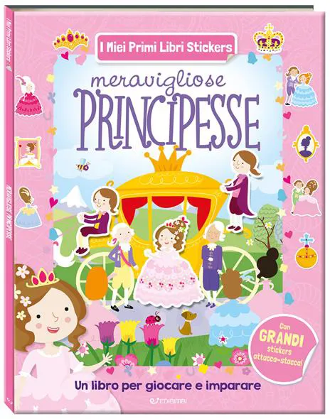 Meravigliose principesse. I miei primi libri stickers
