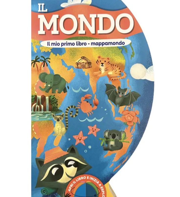 Il mondo. Il mio primo libro-mappamondo