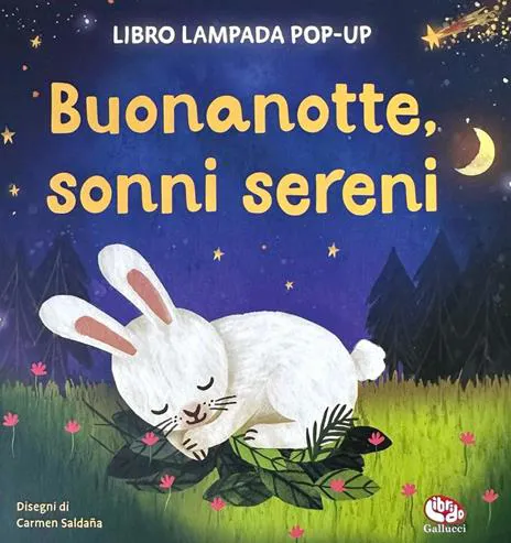 Buonanotte, sonni sereni. Libro lampada pop-up