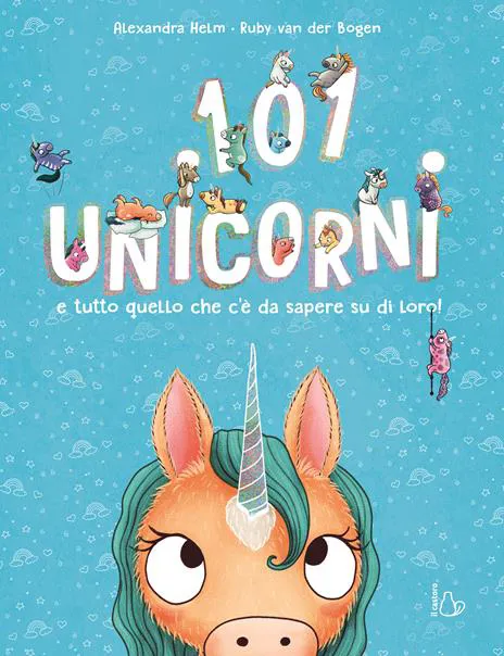 101 unicorni e tutto quello che c'è da sapere su di loro!